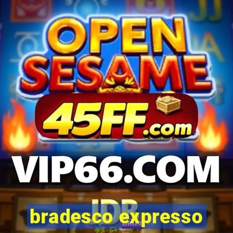 bradesco expresso